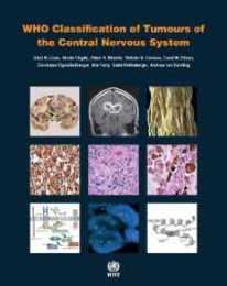 WHO Classification of Tumours of the Central Nervous System (WHO Health Organization Classification of Tumours)