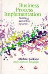 Business Process Implementation: Building Workflow Systems