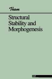 Structural Stability And Morphogenesis (Advanced Books Classics)