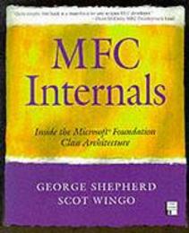 MFC Internals: Inside the Microsoft(c) Foundation Class Architecture