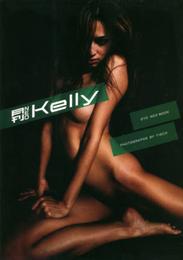 写真集『月刊 NEO Kelly』これほど大胆で、美しく、激しいNUDEがあっただろうか!!