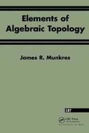 Elements Of Algebraic Topology (Textbooks in Mathematics)
