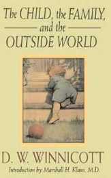 The Child The Family And The Outside World (Classics in Child Development)