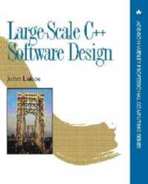 Large-Scale C++ Software Design (Addison-Wesley Professional Computing Series)