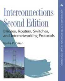 Interconnections: Bridges Routers Switches and Internetworking Protocols (Addison-Wesley Professional Computing Series)