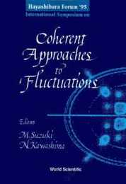 Hayashibara Forum '95 International Symposium on Coherent Approaches to Fluctuations: Kyoto Japan 17-20 July 1995