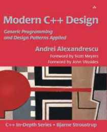Modern C++ Design: Generic Programming and Design Patterns Applied (C++ In-Depth Series)