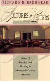 Cultures of Letters: Scenes of Reading and Writing in Nineteenth-Century America (Chicago Guides to Academic Life)