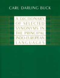 A Dictionary of Selected Synonyms in the Principal Indo-European Languages