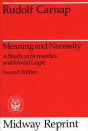 Meaning and Necessity: A Study in Semantics and Modal Logic (Midway Reprint)