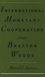 International Monetary Cooperation Since Bretton Woods