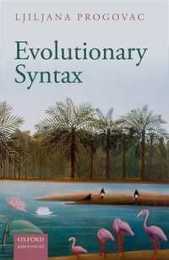 Evolutionary Syntax (Oxford Studies in the Evolution of Language)
