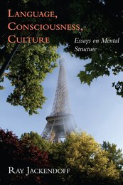Language Consciousness Culture: Essays on Mental Structure (Jean Nicod Lecture)
