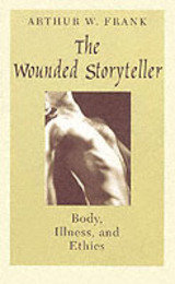 The Wounded Storyteller: Body Illness and Ethics