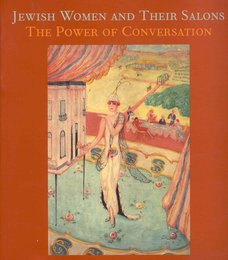 Jewish Women and Their Salons: The Power of Conversation