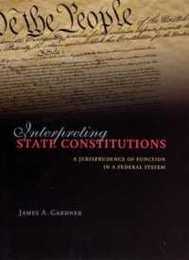 Interpreting State Constitutions: A Jurisprudence Of Function In A Federal System
