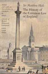 The History of the Common Law of England (Classics of British Historical Literature)