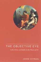 The Objective Eye: Color Form And Reality in the Theory of Art