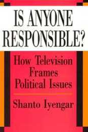 Is Anyone Responsible?: How Television Frames Political Issues (American Politics and Political Economy Series)