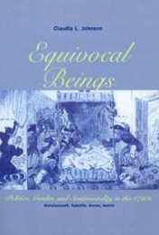 Equivocal Beings: Politics Gender and Sentimentality in the 1790s--Wollstonecraft Radcliffe Burney Austen (Women in Culture and Society)