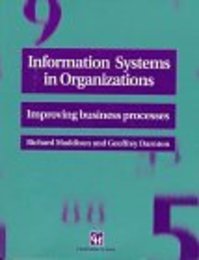 Information Systems in Organizations: Improving Business Processes