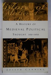 A History of Medieval Political Thought: 300?1450