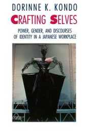 Crafting Selves: Power Gender and Discourses of Identity in a Japanese Workplace