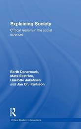 Explaining Society: Critical Realism in the Social Sciences (Ontological Explorations (Routledge Critical Realism))
