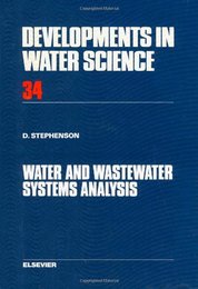 Water and Wastewater Systems Analysis (Volume 34) (Developments in Water Science Volume 34)