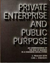 Private Enterprise and Public Purpose: Understanding of the Role of Business in a Changing Social System (Wiley series in management)