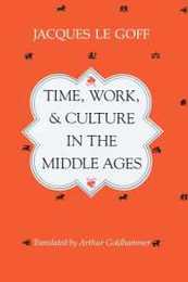 Time Work and Culture in the Middle Ages