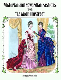 Victorian and Edwardian Fashions from "La Mode Illustree" (Dover Fashion and Costumes)