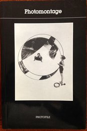 Photomontage: Experimental Photography Between the Wars (Photofile)