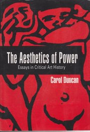 The Aesthetics of Power: Essays in the Critical History of Art (Cambridge Studies in New Art History and Criticism)