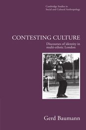 Contesting Culture: Discourses of Identity in Multi-Ethnic London (Cambridge Studies in Social and Cultural Anthropology Series Number 100)