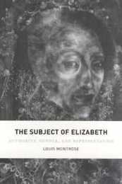 The Subject of Elizabeth: Authority Gender and Representation