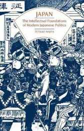 Japan: The Intellectual Foundations of Modern Japanese Politics (Phoenix Book)