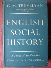 English Social History: A Survey of Six Centuries from Chaucer to Queen Victoria