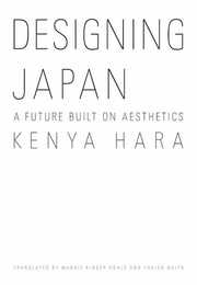 Designing Japan: A Future Built on Aesthetics (JAPAN LIBRARY)