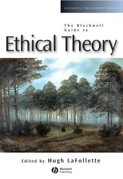 The Blackwell Guide to Ethical Theory (Blackwell Philosophy Guides)