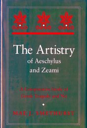 The Artistry of Aeschylus and Zeami: A Comparative Study of Greek Tragedy and No (Princeton Legacy Library)