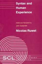 Syntax and Human Experience (Studies in Contemporary Linguistics Series)