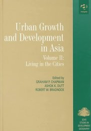 Urban Growth and Development in Asia: Living in the Cities (Soas Studies in Development Geography)