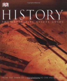 History: From the Dawn of Civilization to the Present Day