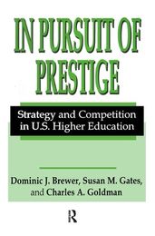 In Pursuit of Prestige: Strategy and Competition in U.S. Higher Education
