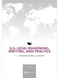 U.S. Legal Reasoning Writing and Practice for International Lawyers