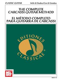 The Complete Carcassi Guitar Method/El metodo completo para guitarra de Carcassi