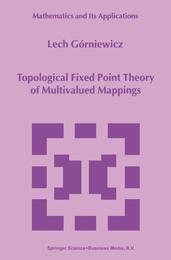 Topological Fixed Point Theory of Multivalued Mappings (Mathematics and its Applications)