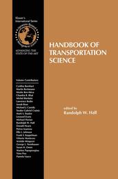 Handbook of Transportation Science (International Series in Operations Research & Management Science 23)