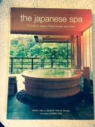 The Japanese Spa: A Guide To Japan's Finest Ryokan And Onsen
